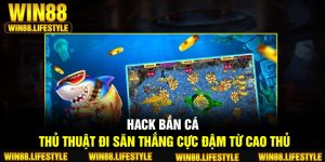 Hack Bắn cá – Thủ Thuật Đi Săn Thắng Cực Đậm Từ Cao Thủ