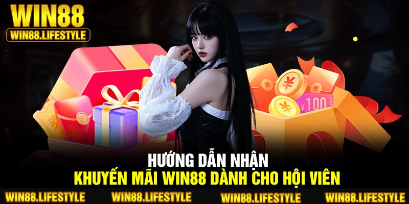 Hướng dẫn nhận khuyến mãi Win88 dành cho hội viên