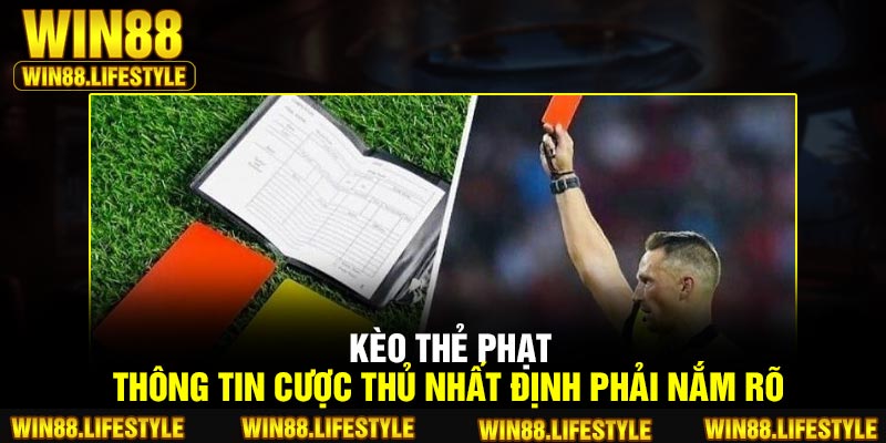 Kèo Thẻ Phạt - Thông Tin Cược Thủ Nhất Định Phải Nắm Rõ
