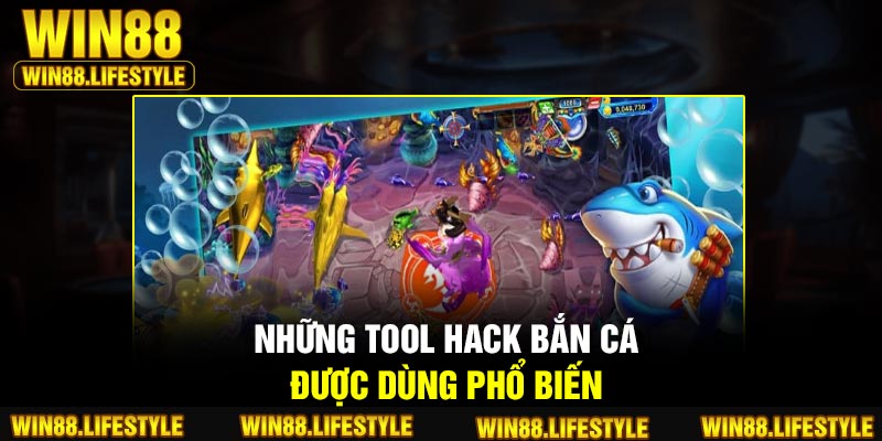Những tool hack bắn cá được dùng phổ biến