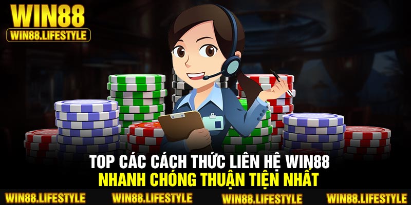 Top các cách thức liên hệ Win88 nhanh chóng thuận tiện nhất